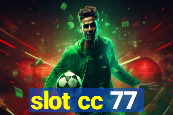 slot cc 77